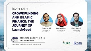 IKAM Talks  Crowdfunding and Islamic Finance The Journey of LaunchGood [upl. by Llenral260]