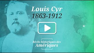 Louis Cyr  Récits historiques des Amériques [upl. by Hayidah]