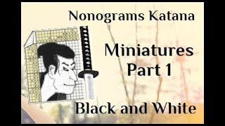 Nonograms Katana  Miniatures Part 1  Black and White  ALL SOLUTIONS [upl. by Guilbert]