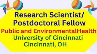 Research Scientist  Postdoctoral Fellow Public and Environmental Health University of Cincinnati [upl. by Nwahsaj]