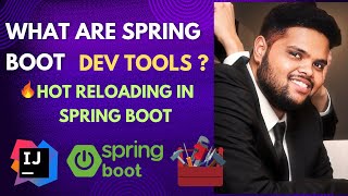 What are Spring Boot DEV Tools  Hot Reloading in Spring Boot  SpringBoot Tutorial [upl. by Soren]