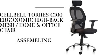 CELLBELL Taurus C100 Ergonomic HighBack Mesh  Home amp Office Chair Assembling [upl. by Notsirb904]