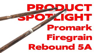 Product Spotlight Promark Firegrain Rebound 5A Drumsticks [upl. by Pris379]