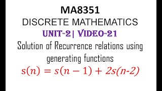 MA8351 DISCRETE MATHEMATICS UNIT2 VIDEO21 Recurrence relation Using Generating function [upl. by Nevak]