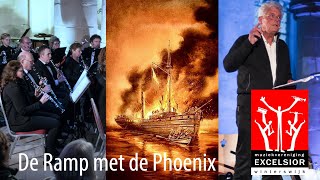 De Ramp met de Phoenix  The Phoenix disaster  Muziekvereniging Excelsior Winterswijk  Netherlands [upl. by Sunshine]