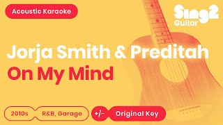 On My Mind  Jorja Smith Preditah Karaoke Acoustic [upl. by Ahtelahs]