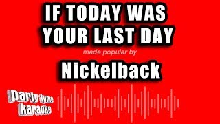 Nickelback  If Today Was Your Last Day Karaoke Version [upl. by Enwahs]