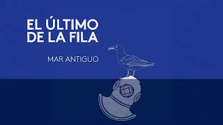 El Último de la Fila  Mar antiguo Versión 2023  Lyric video oficial [upl. by Ainalem]