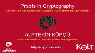 Proofs in Cryptography Lecture 12 ROM Construction Example CPA secure RSA Encryption [upl. by Zipah617]