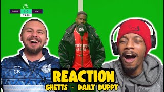 Is This The Best Daily Duppy Ever  GHETTS  DAILY DUPPY  UK REACTION [upl. by Giess]