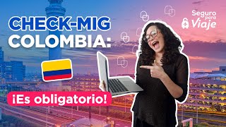 ✅ Paso a paso Check Mig Colombia 2023  ¿Qué es y cómo tramitarlo 🇨🇴 [upl. by Engeddi123]