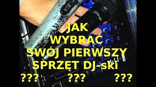 Odc 2 Jak wybrać swój pierwszy sprzęt DJski trochę teorii i praktyki [upl. by Stokes]