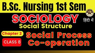 Class 8  Chapter 2 Social Process  Cooperation in Sociology  BSc Nursing 1st Sem online class [upl. by Illyes]