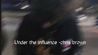 Under the influence  chris brown sped up [upl. by Audwin]