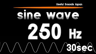 【周波数テストトーン】正弦波サイン波250Hz 30sec [upl. by Naamana196]