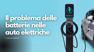 Il problema delle batterie nelle auto elettriche [upl. by Tiena285]