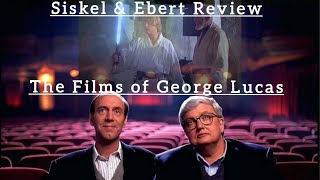 Siskel amp Ebert Review The Films ofGeorge Lucas [upl. by Rodolphe76]