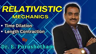 Time Dilation Length Contraction of Special Relativity By Dr E Purushotham  Lecture  3 [upl. by Mady]