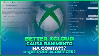 BETTER XCLOUD CAUSA BANIMENTO NA CONTA O QUE PODE ANCONTECER  VEJA OQUE O SUPORTE DA MS FALOU [upl. by Crudden]