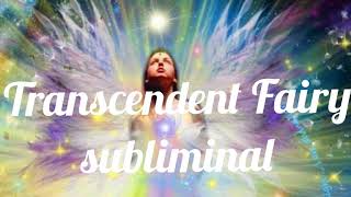 Transcendental Fairy Subliminal Physiology Abilities [upl. by Blakeley]