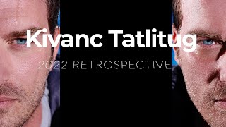 Kivanc Tatlitug Retrospective 2022 [upl. by Atrim]