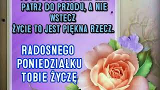 MIŁEGO PONIEDZIAŁKU życzę [upl. by Ettie]