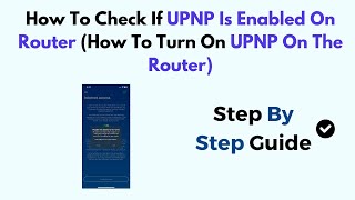 How To Check If UPNP Is Enabled On Router How To Turn On UPNP On The Router [upl. by Rosalie]