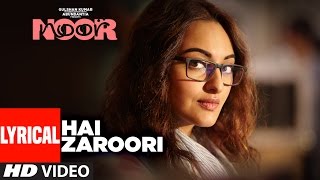 Hai Zaroori Lyrical Video Song  NOOR  Sonakshi Sinha  Prakriti Kakar  Amaal Mallik  TSeries [upl. by Chrisoula681]