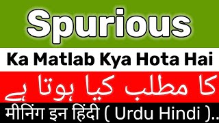 Spurious Meaning  Spurious Meaning In Urdu Hindi  Spurious Ka Matlab Kya Hai  Spurious Ka Meaning [upl. by Azenav]