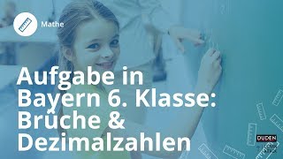 Brüche und Dezimalzahlen 2 Schulaufgabe Bayern 6 Klasse  Mathe [upl. by Ollayos719]