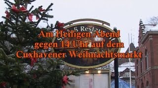 Cuxhaven Weihnachtsmarkt Heiligabend 2009 [upl. by Ydnyc12]