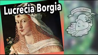 CHISMES HISTÓRICOS DE ALCOBA REAL Lucrecia Borgia [upl. by Hallerson118]