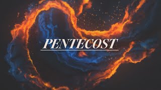 The Blessings of Pentecost [upl. by Audwin]