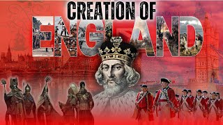 The Creation of England in 10 Minutes  The Legacy of Englands Creation [upl. by Einafit]