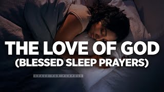 Let This Play While You Sleep  Blessed and Peaceful Prayers  Fall Asleep In Gods Presence [upl. by Em]