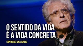 Contardo Calligaris  O sentido da vida é a vida concreta [upl. by Leaper]