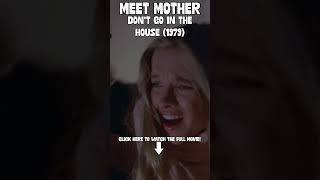 Meet Mother  Dont Go in the House 1979  Shorts [upl. by Daffy118]