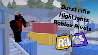 Burst rifle Highlights Roblox Rivals Gameplay [upl. by Coney]