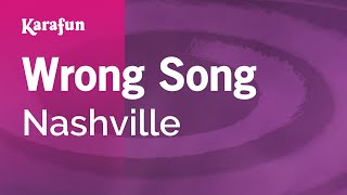 Wrong Song  Nashville  Karaoke Version  KaraFun [upl. by Suirred]