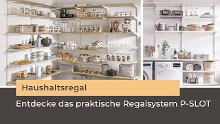 Regalsystem für den Haushalt l PSLOT als Regal für die Speisekammer oder Wäschekammer [upl. by Jorin]