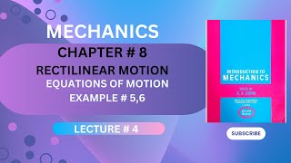 Ch  8  Example  56 Equations of Motion Rectilinear Motion Mechanics by QK Ghori Lec 4 [upl. by Nissie]