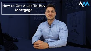 How To Get Let To Buy Mortgage [upl. by Veriee69]