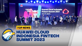 Huawei Cloud Indonesia Fintech Summit 2023 [upl. by Alicia]