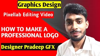 Graphics designer Logo Kaise Banaye  Hwo Make to A Professional Logo For Pixellab  Pradeep GFX [upl. by Pozzy]