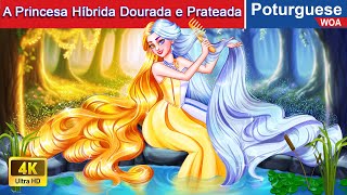 A Princesa Híbrida Dourada e Prateada 👸💕 Contos de fadas Portugueses 💕 WOAPoturgueseFairyTales [upl. by Bill724]