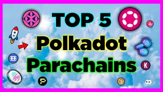 Top 5 Polkadot Parachains 2024 Best Crypto Gems [upl. by Omocaig237]