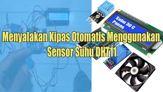 Menyalakan Kipas Otomatis Menggunakan Sensor Suhu DHT11 dan Arduino [upl. by Ferwerda]