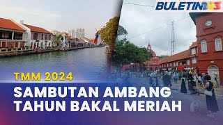 TAHUN MELAWAT MELAKA 2024  Sambutan TMM 2024 amp Ambang Tahun Baharu Bakal Lebih Meriah [upl. by Audwin717]