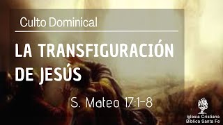 La transfiguración de Jesús Mateo 1718 [upl. by Ivanna]