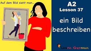 A2Lesson 37  Bildbeschreibung  ein Bild beschreiben  Picture description  German for beginners [upl. by Arita]